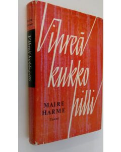 Kirjailijan Maire Harme käytetty kirja Vihreä kukkopilli