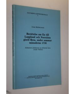 Kirjailijan Jonas Meldercreutz käytetty kirja Berättelse om en till Lappland och Norrsiöen giord resa, under sommar månaderne 1736