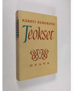 Kirjailijan Kersti Bergroth käytetty kirja Teokset 1 : Helena, Kristian ja taulu ; Kiirastuli ; Ensimmäinen taivas ; Uusia sieluja