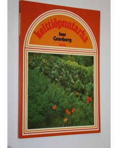 Kirjailijan Ivar Granberg käytetty kirja Keittiöpuutarha