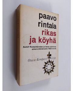 Kirjailijan Paavo Rintala käytetty kirja Rikas ja köyhä : romaani Helsingistä ja Oulusta vv. 1951-52