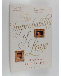 Kirjailijan Hannah Rothschild käytetty kirja The improbability of love