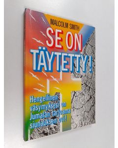 Kirjailijan Malcolm Smith käytetty kirja Se on täytetty!