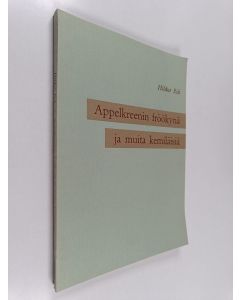 Kirjailijan Hildur Eck käytetty kirja Appelkreenin fröökynä ja muita kemiläisiä