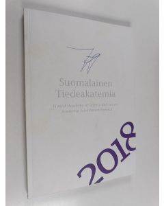 käytetty kirja Suomalainen tiedeakatemia : vuosikirja 2018 = Finnish academy of science and letters = Academia scientiarum Fennica
