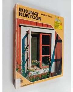 Kirjailijan Kauko Tulla käytetty kirja Ikkunat kuntoon