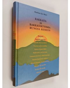 Kirjailijan Markus Syr-Meri käytetty kirja Rakkaita ja rakkaudettomia runoja riimein