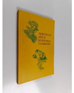 Kirjailijan E. Neppi käytetty kirja Tervistav joud kodumaa taimedes