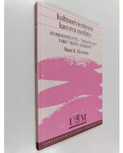 Kirjailijan Mauri K. Elovainio käytetty kirja Kulttuurivientimme kasvava merkitys : Suomi-instituutti - "viisasten kivi" vaiko "ojasta allikkoon"