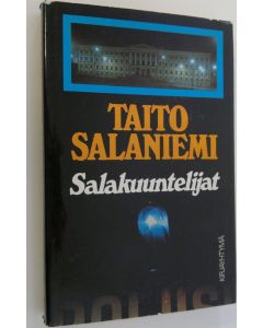 Kirjailijan Taito Salaniemi käytetty kirja Salakuuntelijat