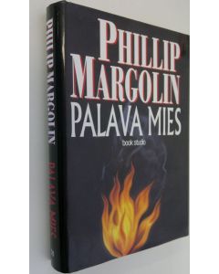 Kirjailijan Phillip Margolin käytetty kirja Palava mies