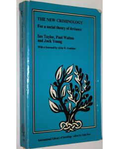 Kirjailijan Ian Taylor käytetty kirja The new criminology : for a social theory of deviance