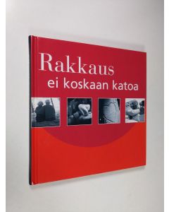 käytetty kirja Rakkaus ei koskaan katoa