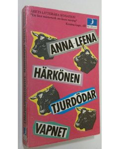 Kirjailijan Anna-Leena Härkönen käytetty kirja Tjurdödar vapnet