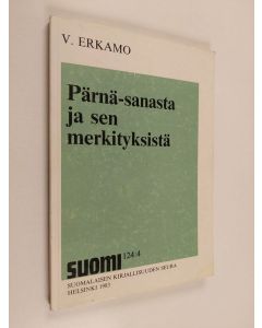 Kirjailijan V. Erkamo käytetty kirja Pärnä-sanasta ja sen merkityksistä