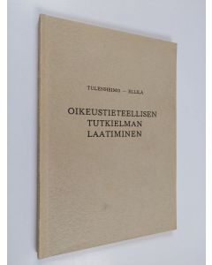 Kirjailijan Antti Tulenheimo käytetty kirja Oikeustieteellisen tutkielman laatiminen