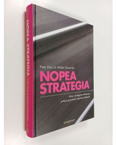 Kirjailijan Yves Doz käytetty kirja Nopea strategia : miten strateginen ketteryys auttaa pysymään kilpailun kärjessä