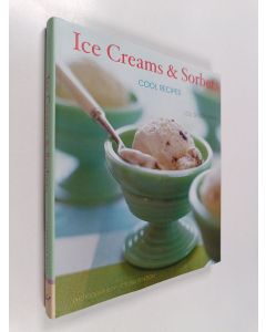 Kirjailijan Lou Seibert Pappas käytetty kirja Ice Creams & Sorbets : Cool Recipes