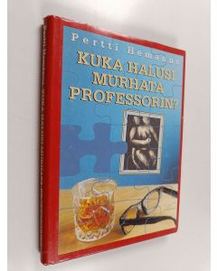 Kirjailijan Pertti Hemanus käytetty kirja Kuka halusi murhata professorin?