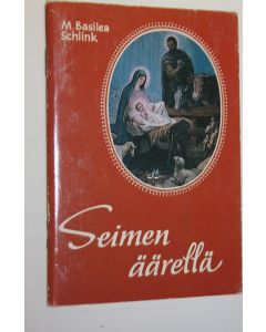 Kirjailijan M. Basilea Schlink käytetty teos Seimen äärellä