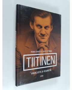 Kirjailijan Pekka Ervasti & Seppo Tiitinen käytetty kirja Tiitinen : vakoilijoita ja veijareita