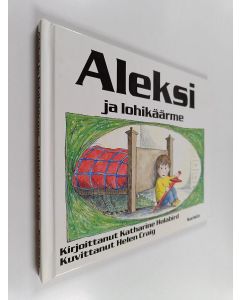 Kirjailijan Katharine Holabird käytetty kirja Aleksi ja lohikäärme