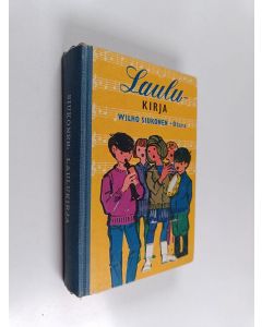 Kirjailijan Wilho Siukonen käytetty kirja Laulukirja : kodin ja koulun lauluja