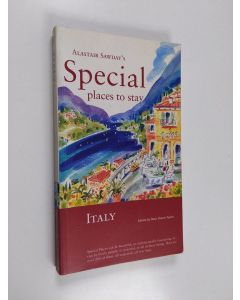 Kirjailijan Alastair Sawday & Rose Shaw-Taylor käytetty kirja Alastair Sawday's Special Places to Stay : Italy
