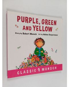 Kirjailijan Robert Munsch käytetty kirja Purple, Green and Yellow