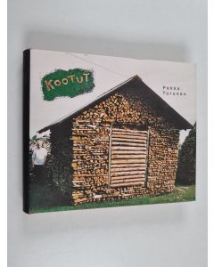 Kirjailijan Pekka Turunen käytetty kirja Kootut - Valokuvakirja halkopinoista, puulämmityksestä ja elämästä niiden ympärillä