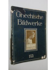 Kirjailijan Max Sauerlandt käytetty kirja Griechische Bildwerke