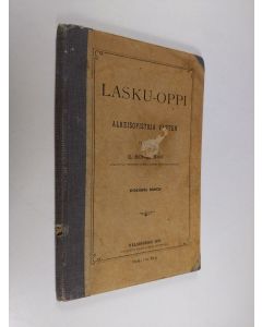 Kirjailijan E. Bonsdorff käytetty kirja Lasku-oppi alkeisopistoja varten