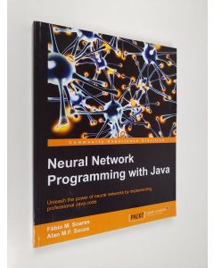 Kirjailijan Fabio M. Soares & Alan M.F. Souza käytetty kirja Neural Network Programming with Java