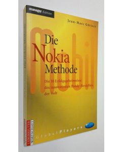 Kirjailijan Jean-Marc Göttert käytetty kirja Die Nokia Methode : die 10 erfolgsgeheimnisse des innovativsten Handy-Herstellers der Welt (ERINOMAINEN)