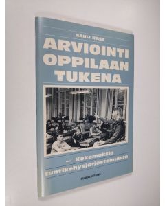 Kirjailijan Sauli Rask käytetty teos Arviointi oppilaan tukena : kokemuksia tuntikehysjärjestelmästä