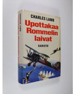 Kirjailijan Charles Lamb käytetty kirja Upottakaa Rommelin laivat