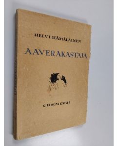 Kirjailijan Helvi Hämäläinen käytetty kirja Aaverakastaja : runonäytelmä ynnä muita runoja