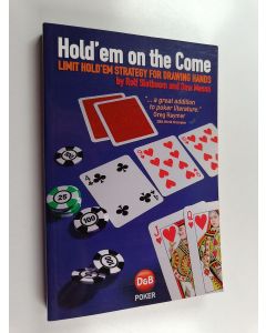 Kirjailijan Rolf Slotboom käytetty kirja Hold 'em on the come : Limit Hold 'em strategy for drawing hands