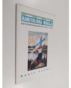 Tekijän Matti ym. Helminen  käytetty teos Hämeenlinna-Wanaja 1992 : kotiseutujulkaisu