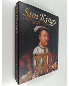 Kirjailijan Hywel Williams käytetty kirja The Sun Kings : A History of Magnificent Kingship