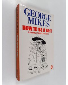 Kirjailijan George Mikes käytetty kirja How to be a Brit