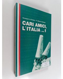 Kirjailijan Giuseppe La Grassa käytetty kirja Cari amici, l'Italia 1