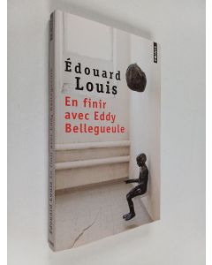 Kirjailijan Édouard Louis käytetty kirja En finir avec Eddy Bellegueule : roman