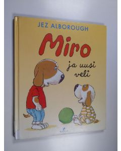 Kirjailijan Jez Alborough käytetty kirja Miro ja uusi veli