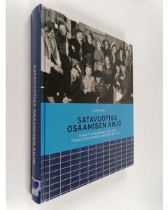 Kirjailijan Outi Kivimäki käytetty kirja Satavuotias osaamisen ahjo : Porin työväenopisto 1917-2010 : Porin seudun kansalaisopisto 2011-2017