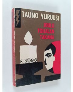 Kirjailijan Tauno Yliruusi käytetty kirja Joulu Toijalan takana