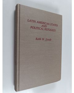 Kirjailijan Keith W. Yundt käytetty kirja Latin American states and political refugees