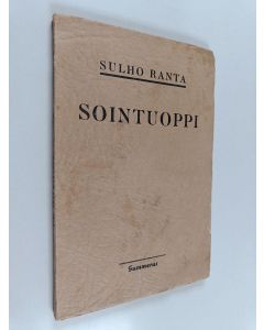 Kirjailijan Sulho Ranta käytetty kirja Sointuoppi