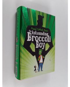 Kirjailijan Frank Cottrell Boyce käytetty kirja The astounding broccoli boy
