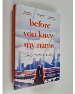 Kirjailijan Jacqueline Bublitz käytetty kirja Before You Knew My Name